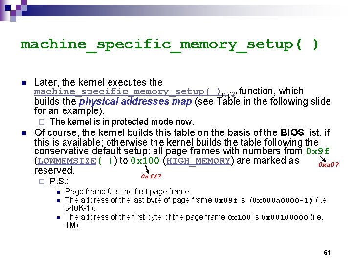 machine_specific_memory_setup( ) n Later, the kernel executes the machine_specific_memory_setup( )[1][2] function, which builds the