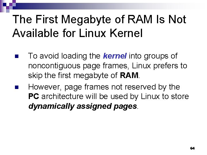 The First Megabyte of RAM Is Not Available for Linux Kernel n n To