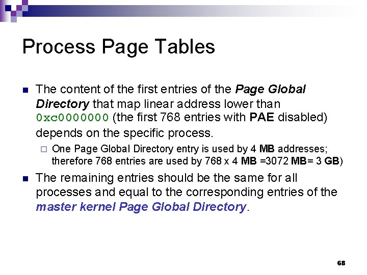 Process Page Tables n The content of the first entries of the Page Global