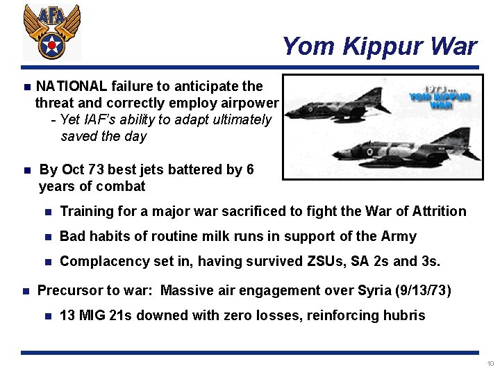 Yom Kippur War n n n NATIONAL failure to anticipate threat and correctly employ