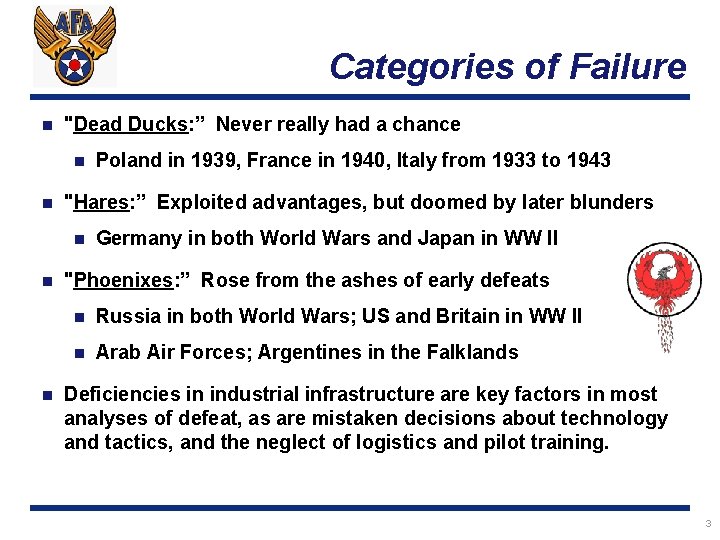 Categories of Failure n "Dead Ducks: ” Never really had a chance n n