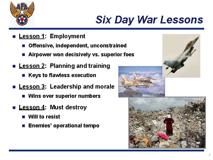 Six Day War Lessons n n Lesson 1: Employment n Offensive, independent, unconstrained n