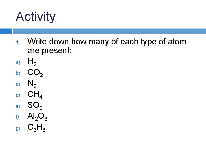 Activity 1. a) b) c) d) e) f) g) Write down how many of