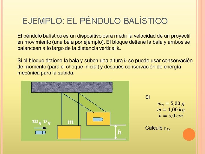 EJEMPLO: EL PÉNDULO BALÍSTICO 