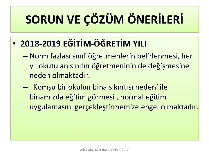 SORUN VE ÇÖZÜM ÖNERİLERİ • 2018 -2019 EĞİTİM-ÖĞRETİM YILI – Norm fazlası sınıf öğretmenlerin