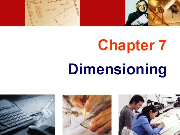 Chapter 7 Dimensioning 