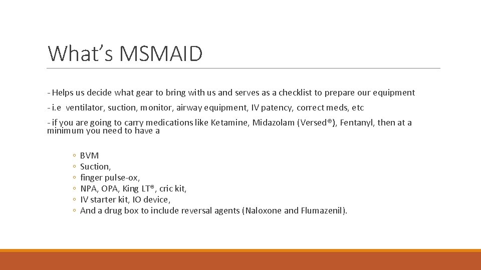 What’s MSMAID - Helps us decide what gear to bring with us and serves What’s MSMAID - Helps us decide what gear to bring with us and serves