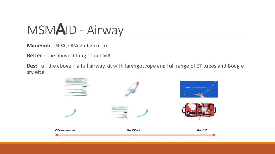 MSMAID - Airway Minimum – NPA, OPA and a cric kit Better – the MSMAID - Airway Minimum – NPA, OPA and a cric kit Better – the