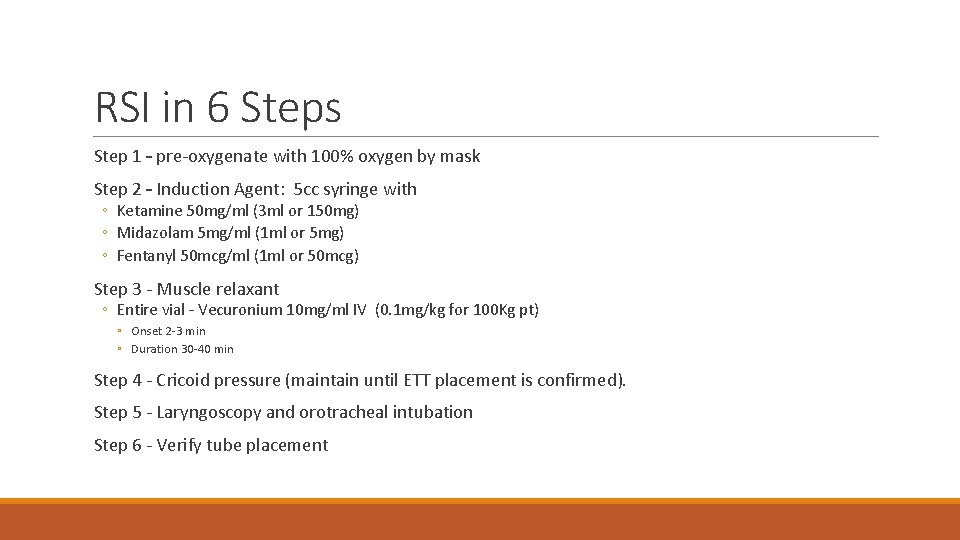 RSI in 6 Steps Step 1 – pre-oxygenate with 100% oxygen by mask Step RSI in 6 Steps Step 1 – pre-oxygenate with 100% oxygen by mask Step