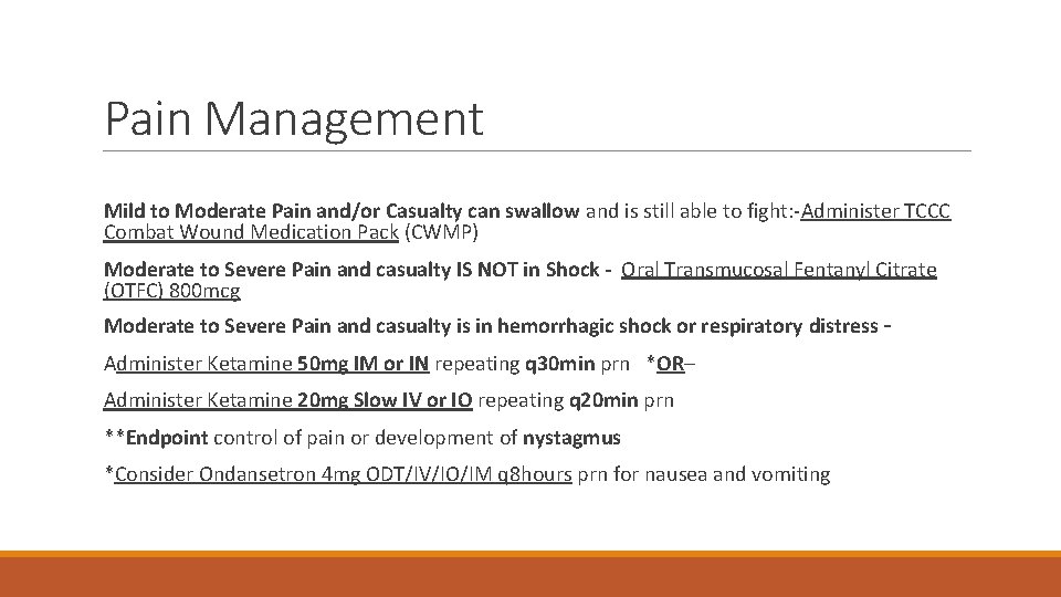 Pain Management Mild to Moderate Pain and/or Casualty can swallow and is still able Pain Management Mild to Moderate Pain and/or Casualty can swallow and is still able