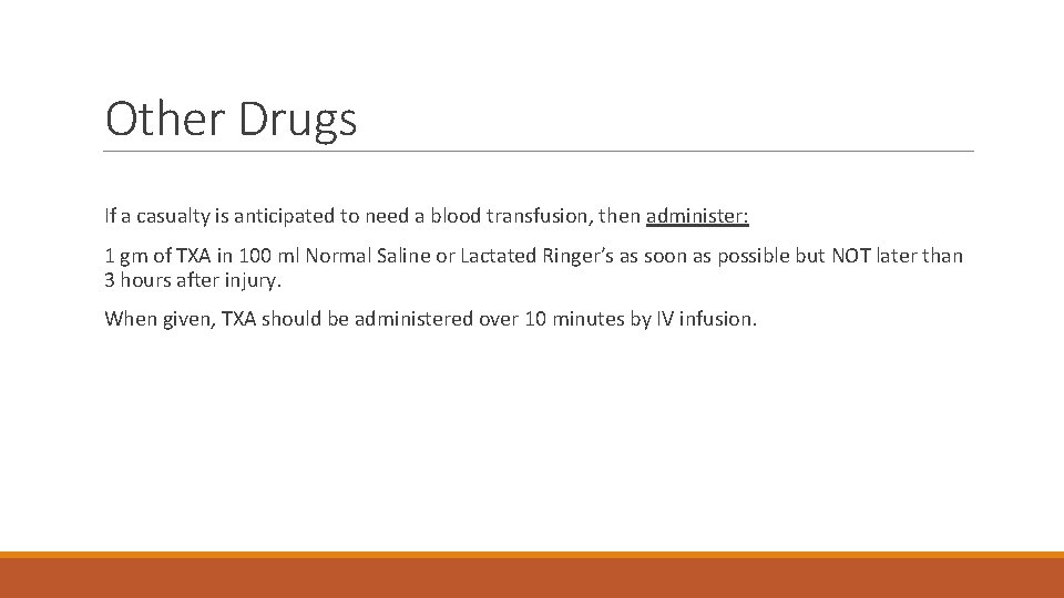 Other Drugs If a casualty is anticipated to need a blood transfusion, then administer: Other Drugs If a casualty is anticipated to need a blood transfusion, then administer: