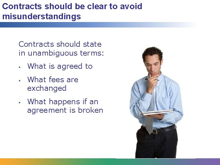 Contracts should be clear to avoid misunderstandings Contracts should state in unambiguous terms: §