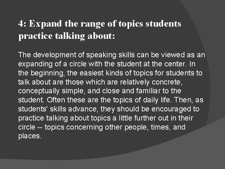 4: Expand the range of topics students practice talking about: The development of speaking 4: Expand the range of topics students practice talking about: The development of speaking