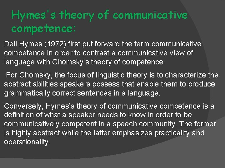 Hymes's theory of communicative competence: Dell Hymes (1972) first put forward the term communicative Hymes's theory of communicative competence: Dell Hymes (1972) first put forward the term communicative