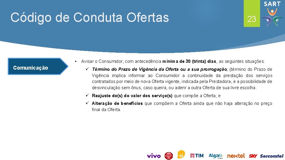 Código de Conduta Ofertas • Comunicação 23 Avisar o Consumidor, com antecedência mínima de