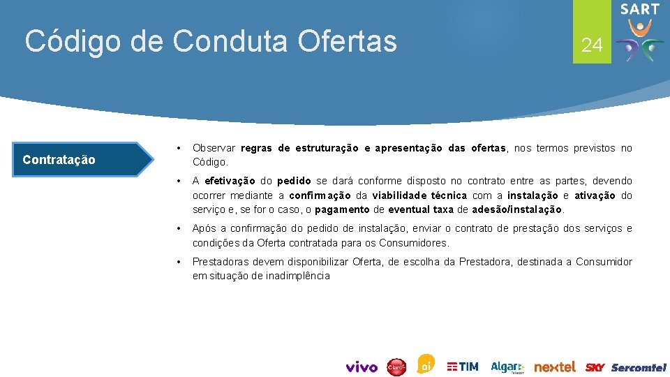 Código de Conduta Ofertas Contratação 24 • Observar regras de estruturação e apresentação das