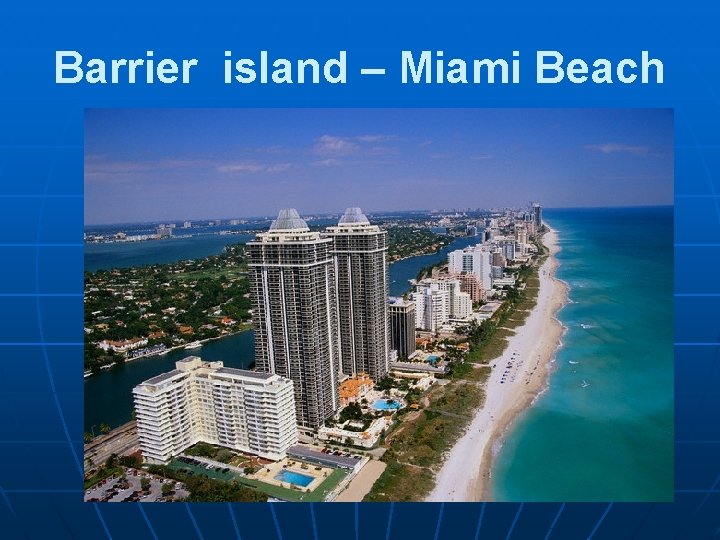 Barrier island – Miami Beach 
