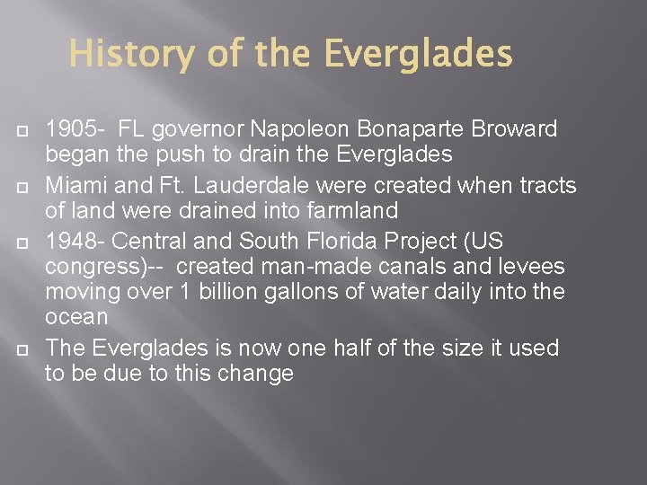  1905 - FL governor Napoleon Bonaparte Broward began the push to drain the