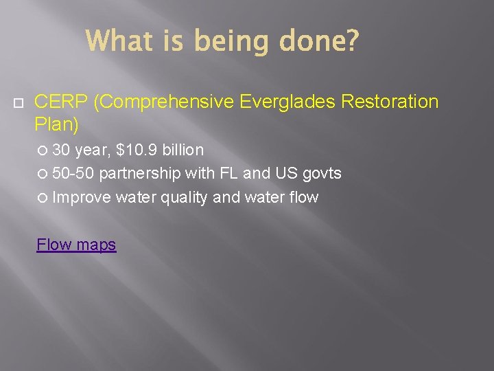  CERP (Comprehensive Everglades Restoration Plan) 30 year, $10. 9 billion 50 -50 partnership