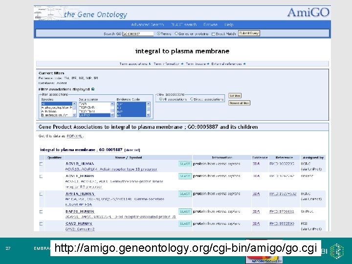 27 http: //amigo. geneontology. org/cgi-bin/amigo/go. cgi EMBRACE Workshop 7 -9 th November 2007 