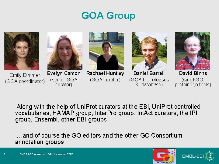 GOA Group Emily Dimmer Evelyn Camon (GOA coordinator) (senior GOA curator) Rachael Huntley (GOA
