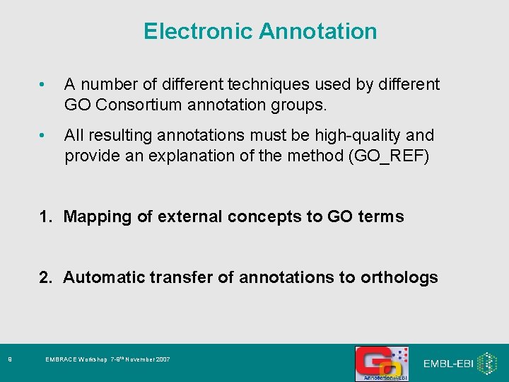 Electronic Annotation • A number of different techniques used by different GO Consortium annotation