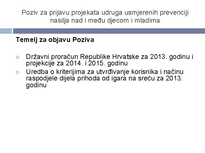 Poziv za prijavu projekata udruga usmjerenih prevenciji nasilja nad i među djecom i mladima