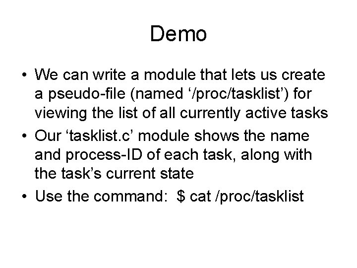 Demo • We can write a module that lets us create a pseudo-file (named