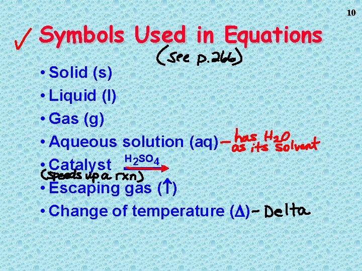 10 Symbols Used in Equations • Solid (s) • Liquid (l) • Gas (g) 10 Symbols Used in Equations • Solid (s) • Liquid (l) • Gas (g)
