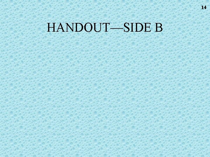14 HANDOUT—SIDE B 14 HANDOUT—SIDE B