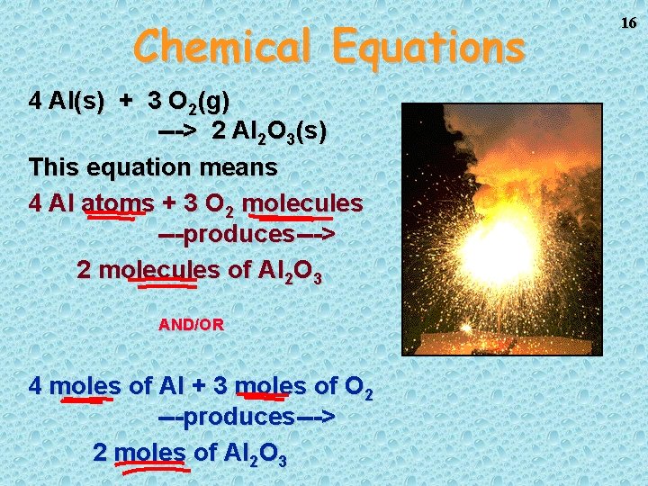 Chemical Equations 4 Al(s) + 3 O 2(g) ---> 2 Al 2 O 3(s) Chemical Equations 4 Al(s) + 3 O 2(g) ---> 2 Al 2 O 3(s)