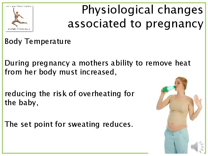 Physiological changes associated to pregnancy Body Temperature During pregnancy a mothers ability to remove