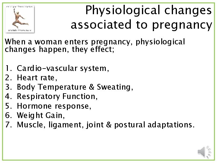 Physiological changes associated to pregnancy When a woman enters pregnancy, physiological changes happen, they