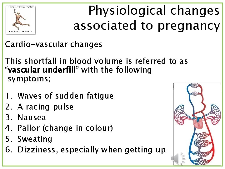 Physiological changes associated to pregnancy Cardio-vascular changes This shortfall in blood volume is referred