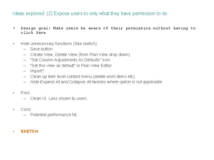 Ideas explored: (2) Expose users to only what they have permission to do •