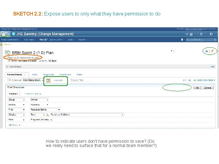 SKETCH 2. 2: Expose users to only what they have permission to do Plan