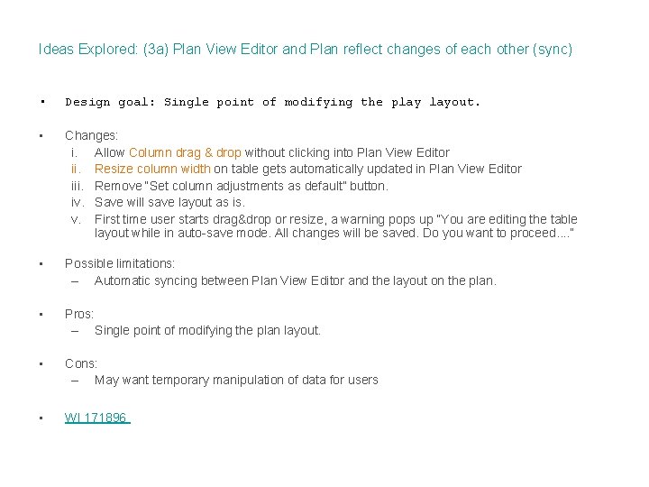 Ideas Explored: (3 a) Plan View Editor and Plan reflect changes of each other