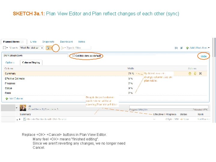 SKETCH 3 a. 1: Plan View Editor and Plan reflect changes of each other