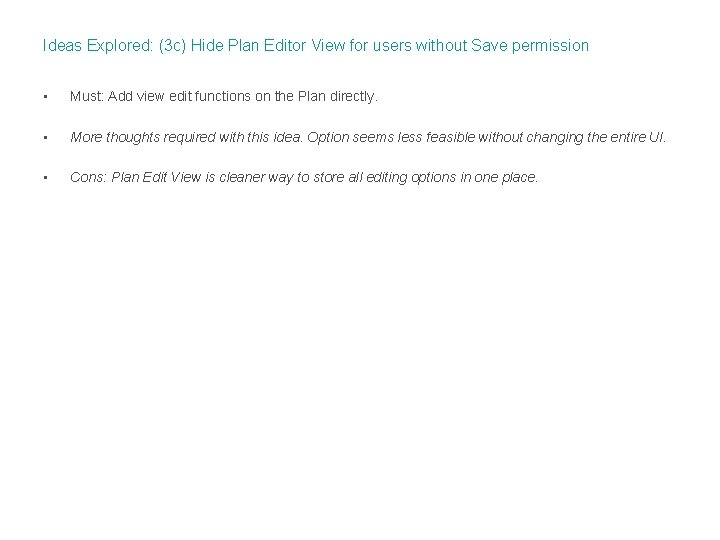Ideas Explored: (3 c) Hide Plan Editor View for users without Save permission •