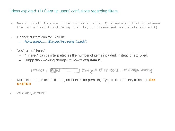 Ideas explored: (1) Clear up users’ confusions regarding filters • Design goal: Improve filtering