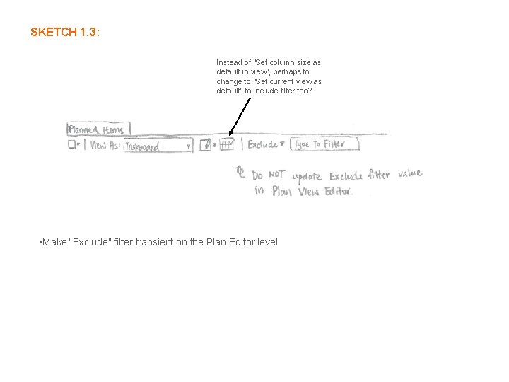 SKETCH 1. 3: Instead of “Set column size as default in view”, perhaps to