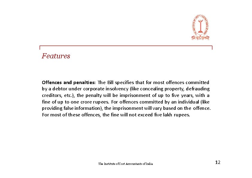 Features Offences and penalties: The Bill specifies that for most offences committed by a