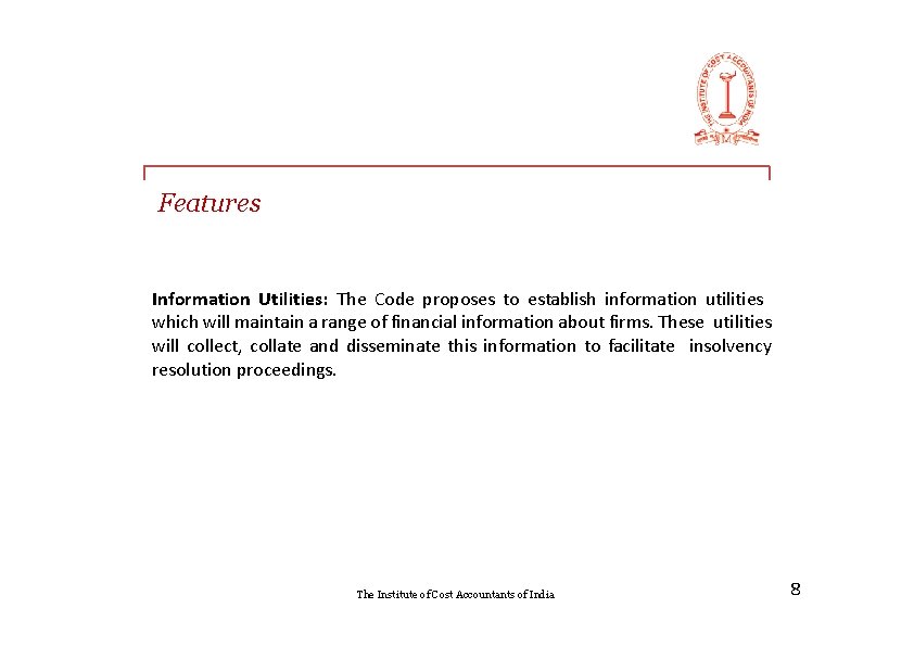 Features Information Utilities: The Code proposes to establish information utilities which will maintain a