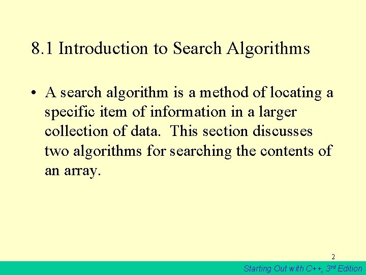 8. 1 Introduction to Search Algorithms • A search algorithm is a method of