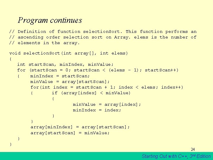 Program continues // Definition of function selection. Sort. This function performs an // ascending