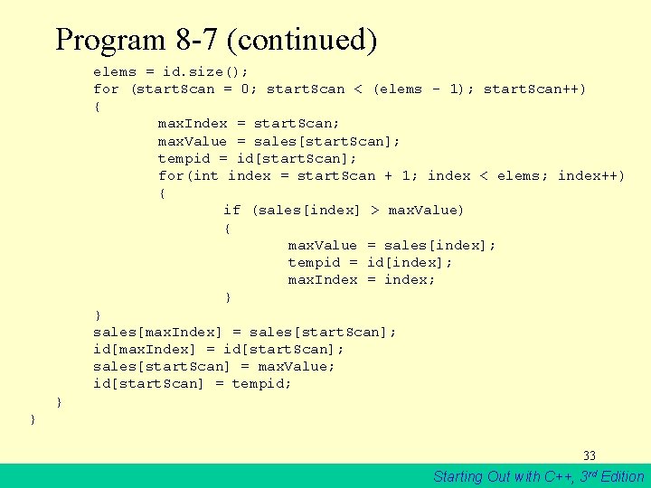 Program 8 -7 (continued) elems = id. size(); for (start. Scan = 0; start.