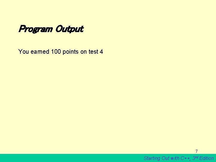 Program Output You earned 100 points on test 4 7 Starting Out with C++,