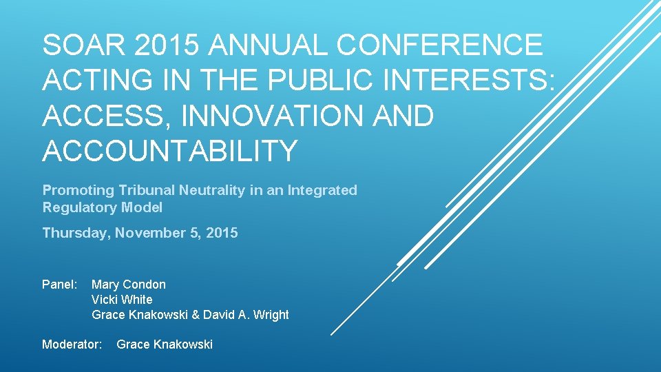 SOAR 2015 ANNUAL CONFERENCE ACTING IN THE PUBLIC INTERESTS: ACCESS, INNOVATION AND ACCOUNTABILITY Promoting