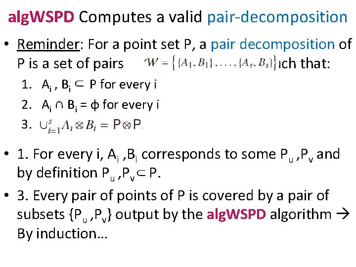 alg. WSPD Computes a valid pair-decomposition • Reminder: For a point set P, a