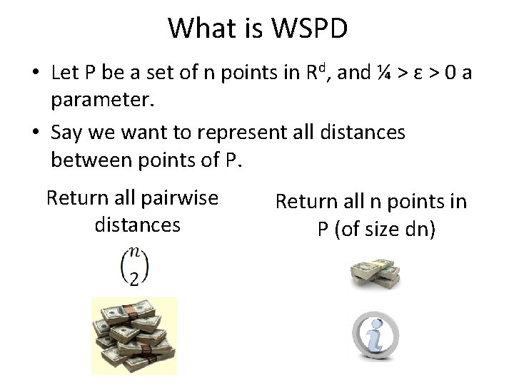 What is WSPD • Let P be a set of n points in Rd,